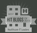 Best HIT BLOGS OF 2013 Healthcare IT Leaders